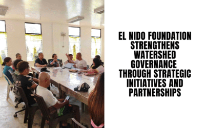 El Nido Foundation Strengthens Watershed Governance through Strategic Initiatives and Partnerships